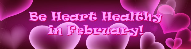 Be Heart Healthy in February!