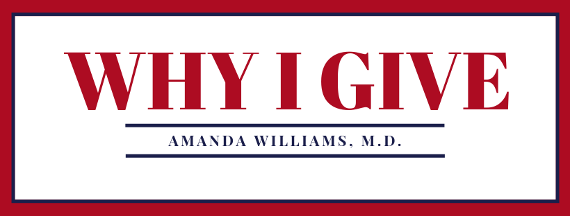 Why I Give: Amanda Williams, M.D.